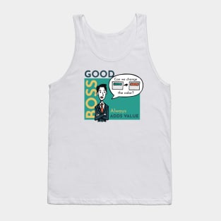 Good boss adds value Sarcasm Tank Top